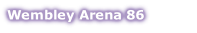 Wembley Arena 86